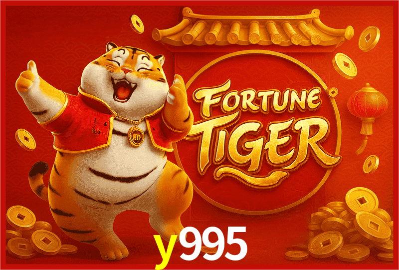 y995 Fortune Tiger